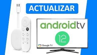 Chromecast con Google TV - Actualizacion Android TV 12