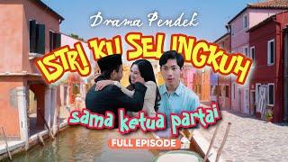 Istriku selingkuh sama ketua partai l FULL EPISODE