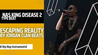 Nas King Disease 2 Type Beat Escaping Reality