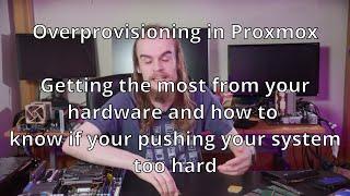 Over-provisioning in Proxmox: Getting the most from your system