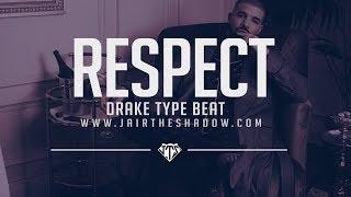 "FREE" Drake Type Beat - "Respect" (Prod. By Jairtheshadow) free 2017