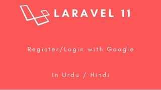 Laravel 11 - Login with Google using Socialite (Urdu/Hindi)