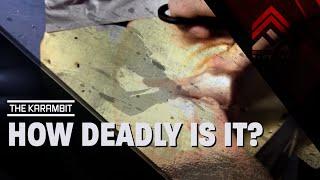 How Deadly Is The KARAMBIT?!