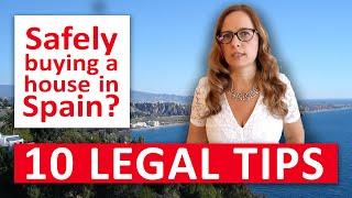 Buying a house in Spain in 2025? 10 Legal tips by the lawyer you won´t get from your estate agent