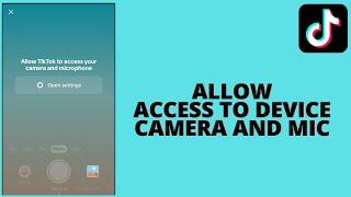 How to Fix Allow Tiktok to Access Your Camera And Microphone Problem