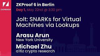 Jolt: SNARKs for virtual machines via lookups -  Arasu Arun (NYU), Michael Zhu (a16z Crypto)