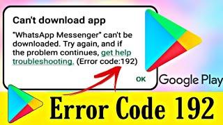 How to Fix Google Play Store Error 192 Code Problem || Play Store Error 192 Code Problem