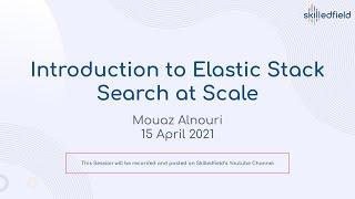 Introduction to Elastic Stack - Search at Scale