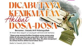 Dicabutnya Kenikmatan Akibat Dosa-Dosa | Ustadz Arif Hidayatullah