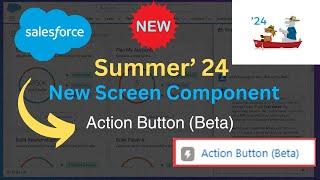 Salesforce Summer' 24  New Screen Component: Action Button (Beta) | @SalesforceHunt | #summer24