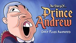 Oney Plays Animated: The Story of Prince Andrew