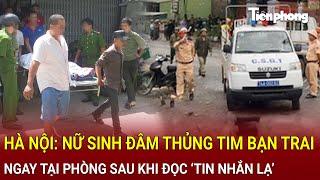 Bản tin trưa 25/12: Hà Nội: Nữ sinh đâm thủng tim bạn trai ngay tại phòng sau khi đọc ‘tin nhắn lạ’