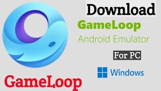 How To Download And Install GameLoop In Windows | GameLoop for PC