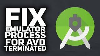 How To Fix Emulator Process For AVD Has Terminated Error in Android Studio | 2023 Easy