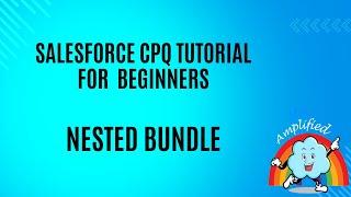 What is Nested Bundle in Salesforce CPQ ?