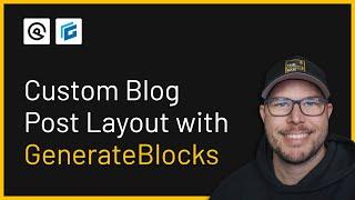 Custom Blog Post Layout with GenerateBlocks