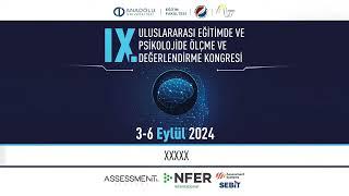 IX. ULUSLARARASI EĞİTİMDE VE PSİKOLOJİDE ÖLÇME VE DEĞERLENDİRME KONGRESİ KAPANIŞ PROGRAMI