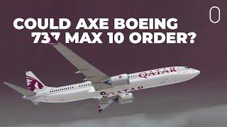 Qatar Airways Considers Ditching Its Order For 25 Boeing 737 MAX 10s