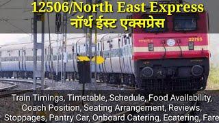 12506/North East Express : Train Timings, Timetable,Schedule, Food Availability,Coach Position, Fare