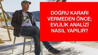 EVLİLİK ÖNCESİ DETAYLI EVLİLİK ANALİZİ - İLİŞKİ DANIŞMANI YAZAR ADİL YILDIRIM