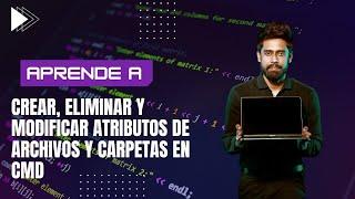 COMO CREAR ARCHIVOS Y CARPETAS CON EL CMD WINDOWS I MODIFICAR ATRIBUTOS CON CMD PARTE 1/3