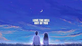 Lewis Capaldi - Love The Hell Out Of You (lyrics)