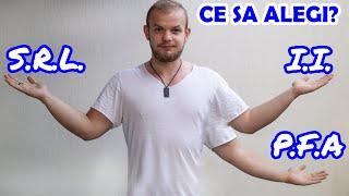 Ce Tip De Firma sa Alegi? | SRL VS II VS PFA