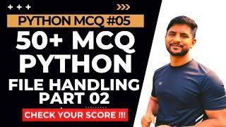50+ Python MCQ | Python Data File Handling | Video 05