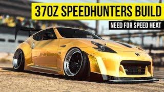 370z SPEEDHUNTERS BUILD | NEED FOR SPEED HEAT