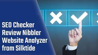 SEO Checker Review Nibbler Website Analyzer from Silktide