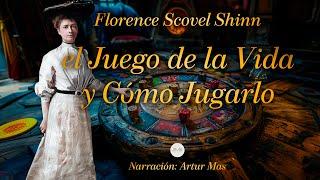 Florence Scovel Shinn - El Juego de la Vida y Cómo Jugarlo (Audiolibro completo en Español)