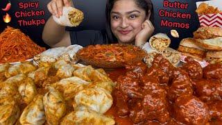 BUTTER CHICKEN MOMOS, SPICY CHICKEN THUKPA,  SPICY CHICKEN LOLLIPOP, CHICKEN SCHEZWAN NOODLES,EATING