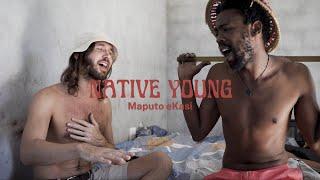 Native Young - Maputo eKasi (Live)