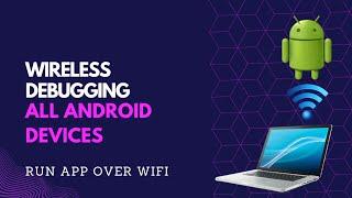 Wireless Debugging for All Android Devices | Android Studio
