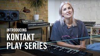 Introducing KONTAKT Play Series | Native Instruments