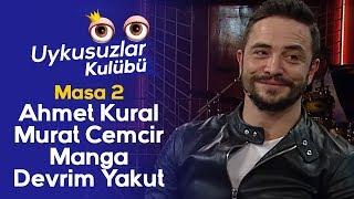 Masa 2: Ahmet Kural - Murat Cemcir - Manga - Devrim Yakut - Okan Bayülgen Uykusuzlar Kulübü tv100