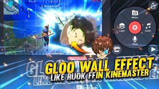 Gloo Wall Effect Like Ruok ff In Kinemaster || How To Edit Like Ruok FF - Garena Free Fire