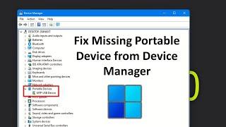 Fix Missing Portable Device from Device Manager in Windows 11/10