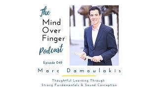 049 Marc Damoulakis: Thoughtful Learning Through Strong Fundamentals & Sound Conception