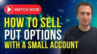  How to Sell Put Options With a Small Account - Even With Only $500!