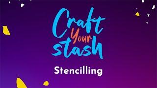 Craft Your Stash: Stencils (31st Dec 2024)