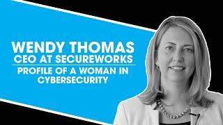 Wendy Thomas, CEO at Secureworks: Profile of a Woman in Cybersecurity