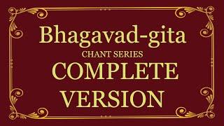 Bhagavad-gita Chant Series - Complete Version