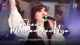 TUHAN MENGADAKAN-NYA - CARE CITY WORSHIP FT. MARIA PRISCILLA