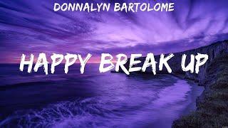 Donnalyn Bartolome - Happy Break Up (Lyrics)