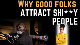 Why You Keep Attracting Shi**y People || Relationships on Repeat