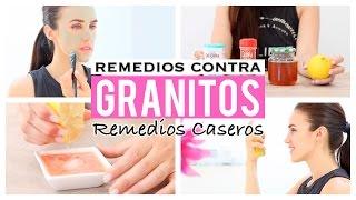 5 remedios caseros para eliminar los granitos