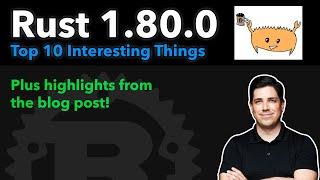 Rust 1.80.0: Top 10 Most Interesting Things & Blog Highlights