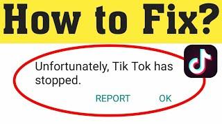 How to Fix TikTok Keeps Stopping Error - 2021 | How to fix Unfortunately TikTok Has Stopped