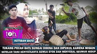 TUKANG PECAH BATU SUNGAI DIHINA DAN DITERTAWAKAN, SETELAH TAHU SEMUA KAGET TERNYATA.... Part 1